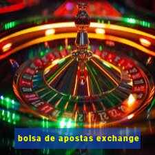 bolsa de apostas exchange